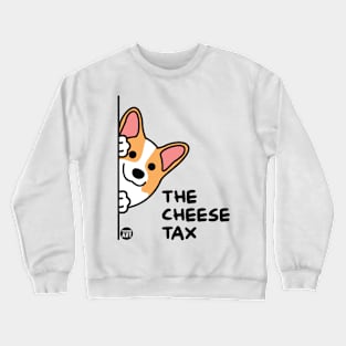 cheese tax Crewneck Sweatshirt